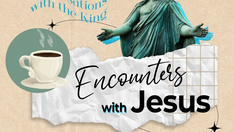 Encounters with Jesus EP4