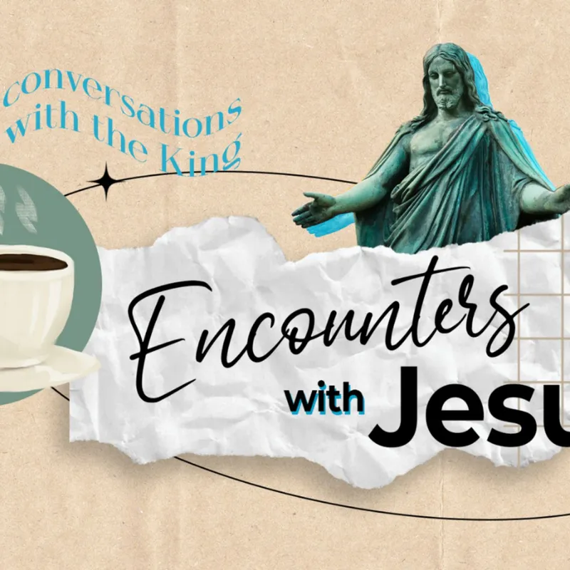 Encounters With Jesus EP2