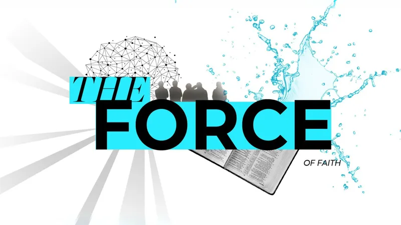 The Force of Faith Ep1