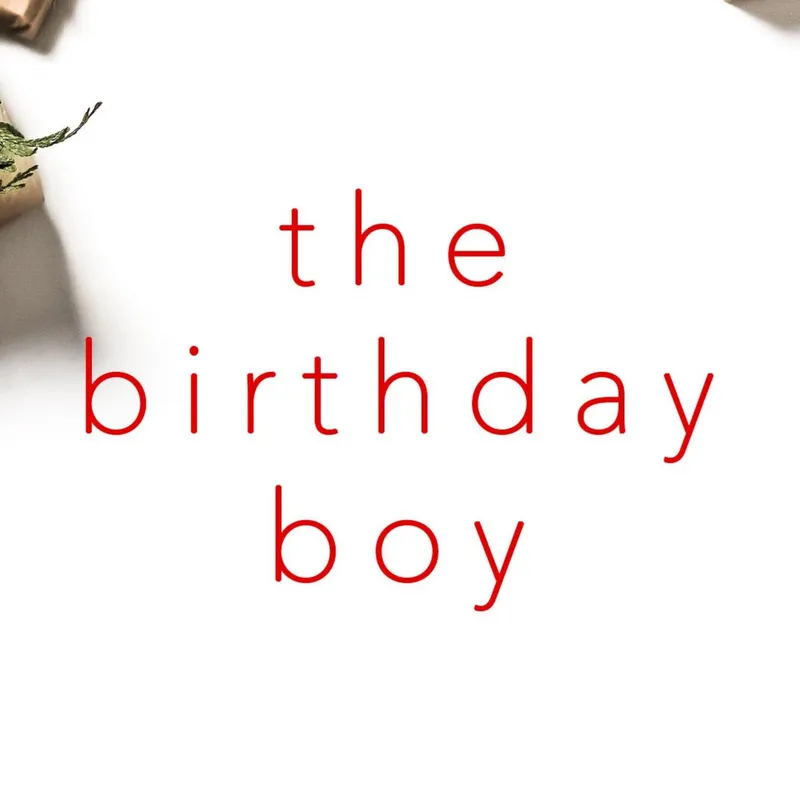 The Birthday Boy - Part 2 - 12-8-19