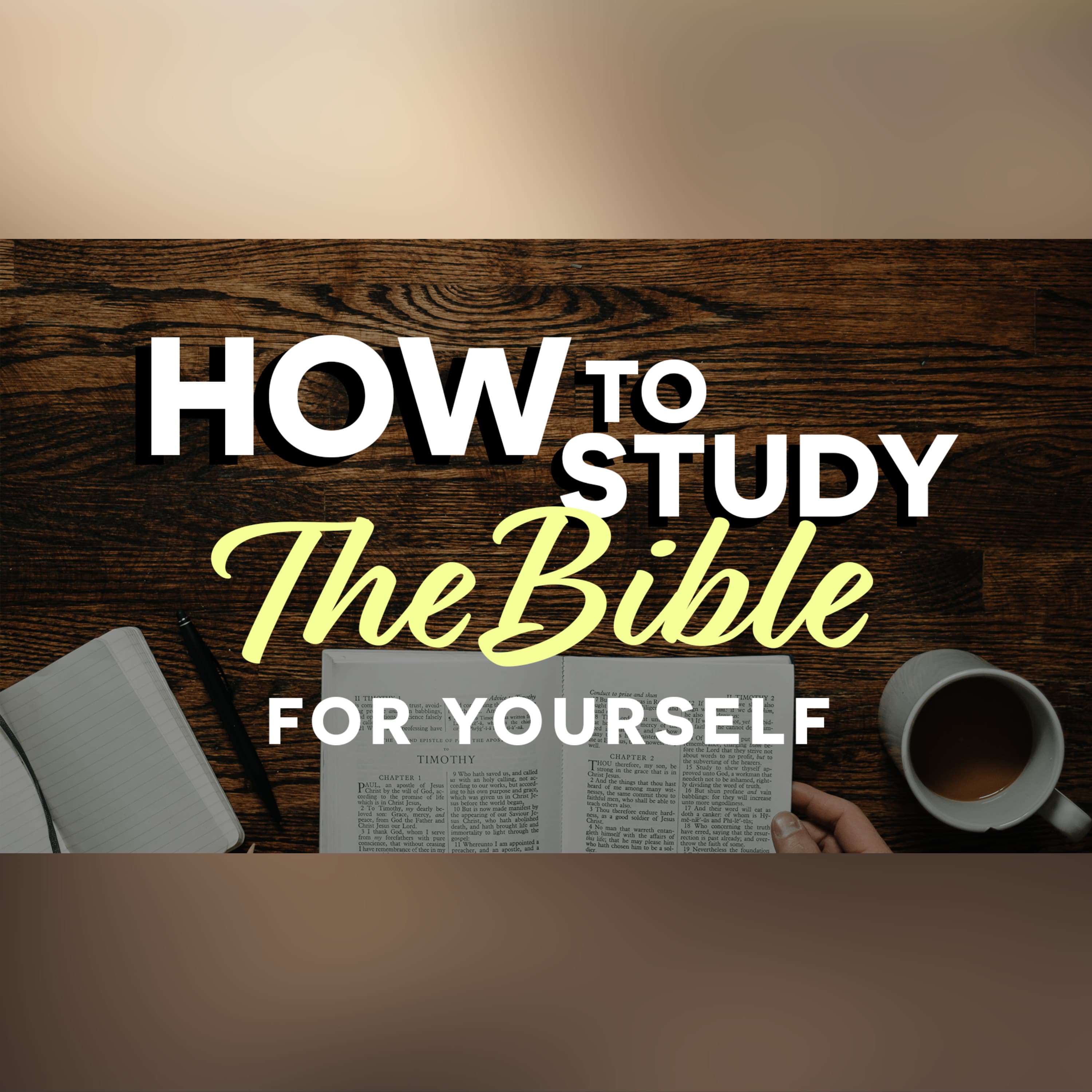 How to Study the Bible for Yourself