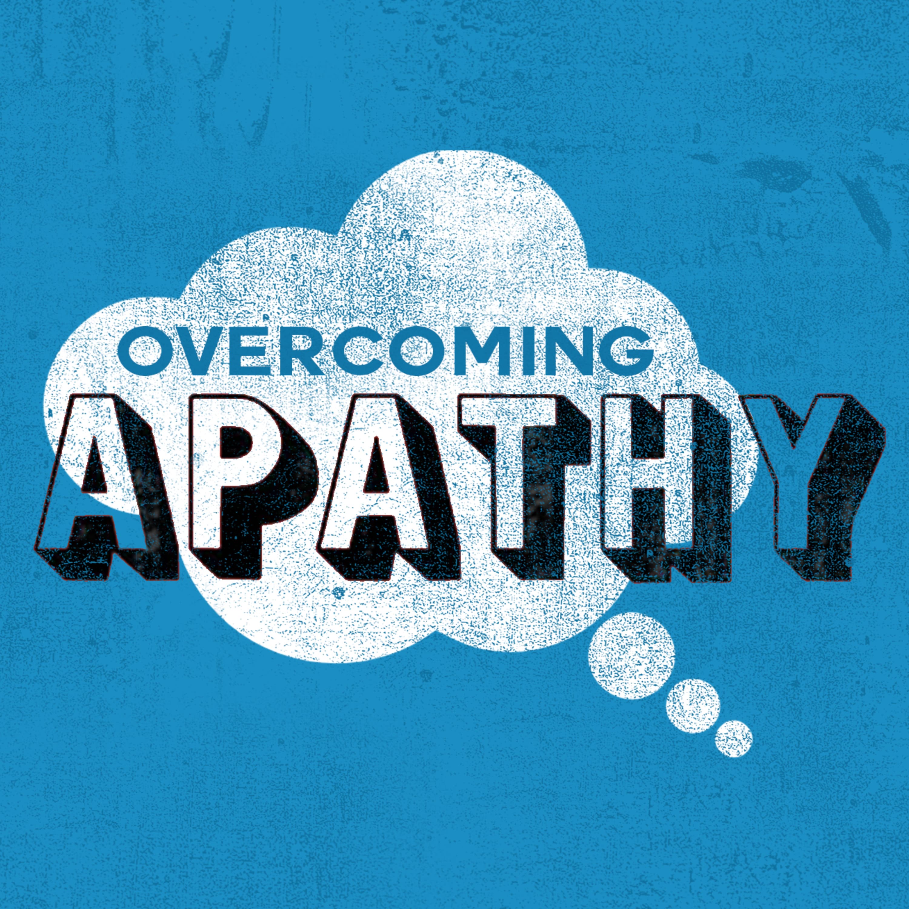 Overcoming Apathy EP1