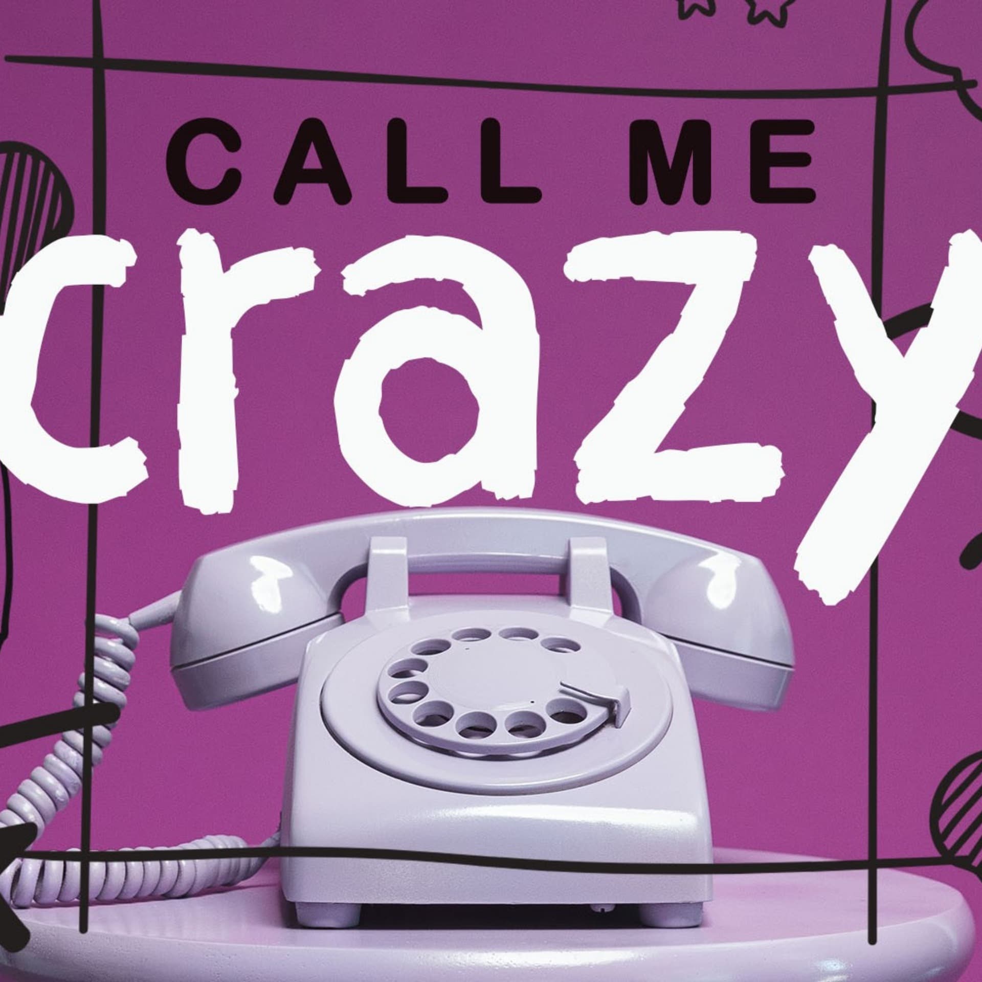 Call Me Crazy – Part 1 – 1-5-20