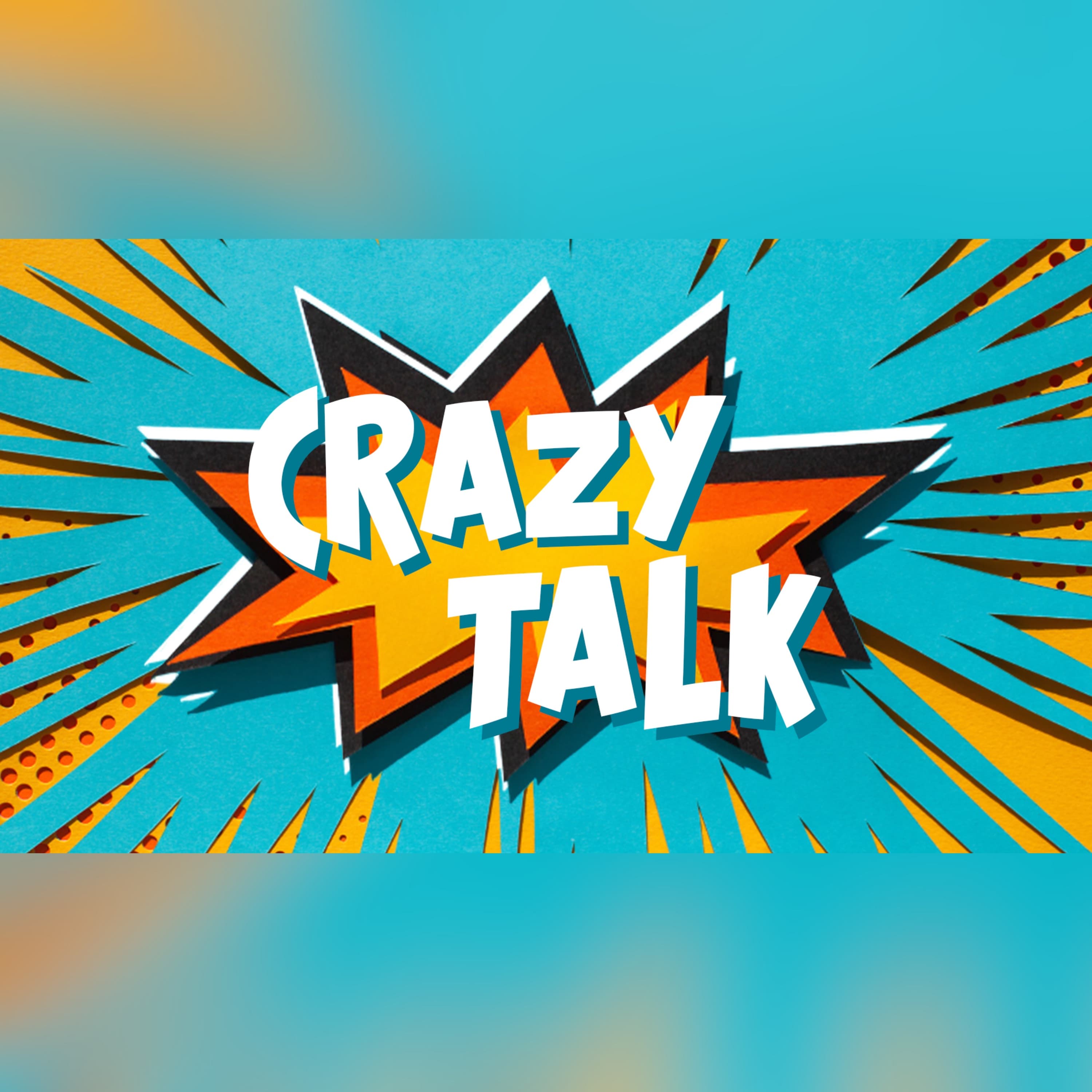 Crazy Talk EP8 7.28.24