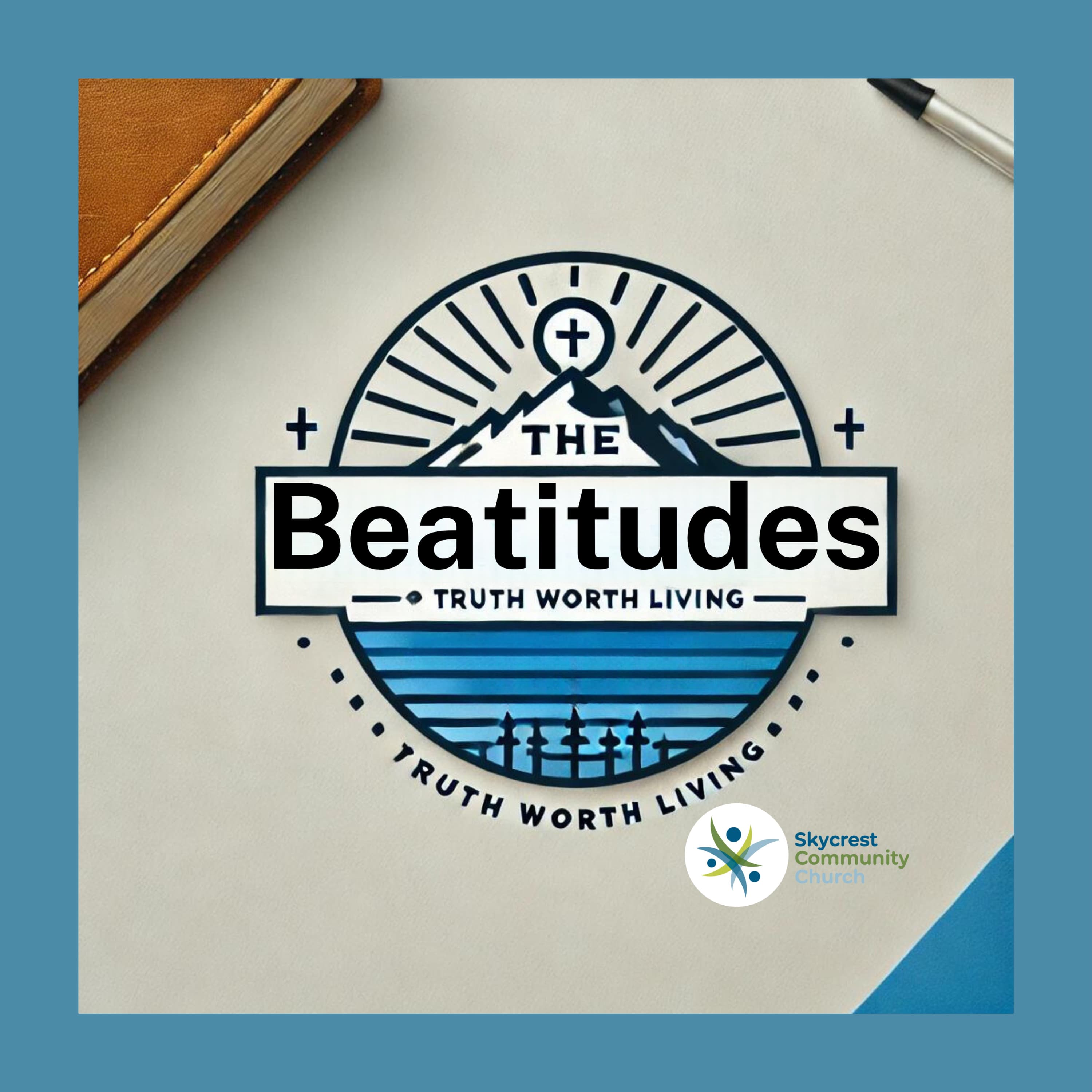 Truth Worth Living – S3E4 – The Beatitudes 8.6.24