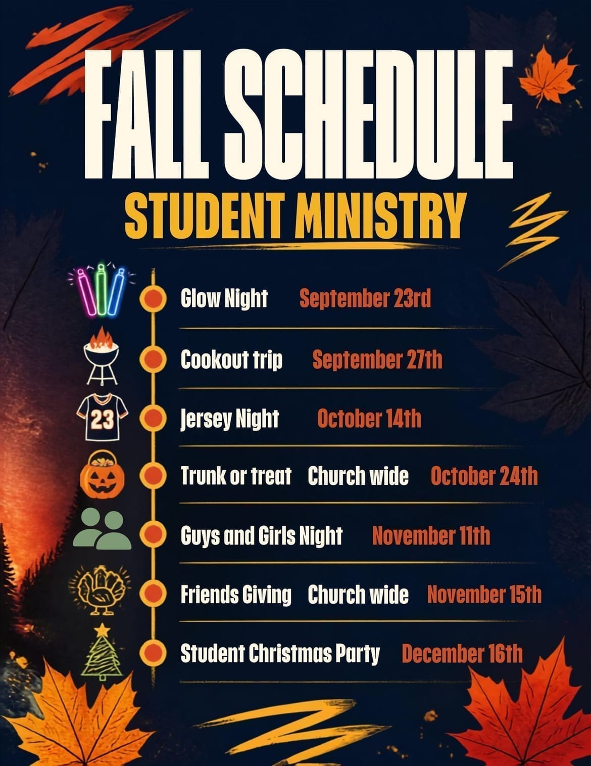 Skycrest Student Ministry Fall Schedule: Glow Night September 23rd, Cookout trip September 27th, Jersey Night October 14th, Trunk or Treat church wide October 24th, Guys and Girls Night November 11th, Friends Giving church wide November 15th, Student Christmas Party December 16th